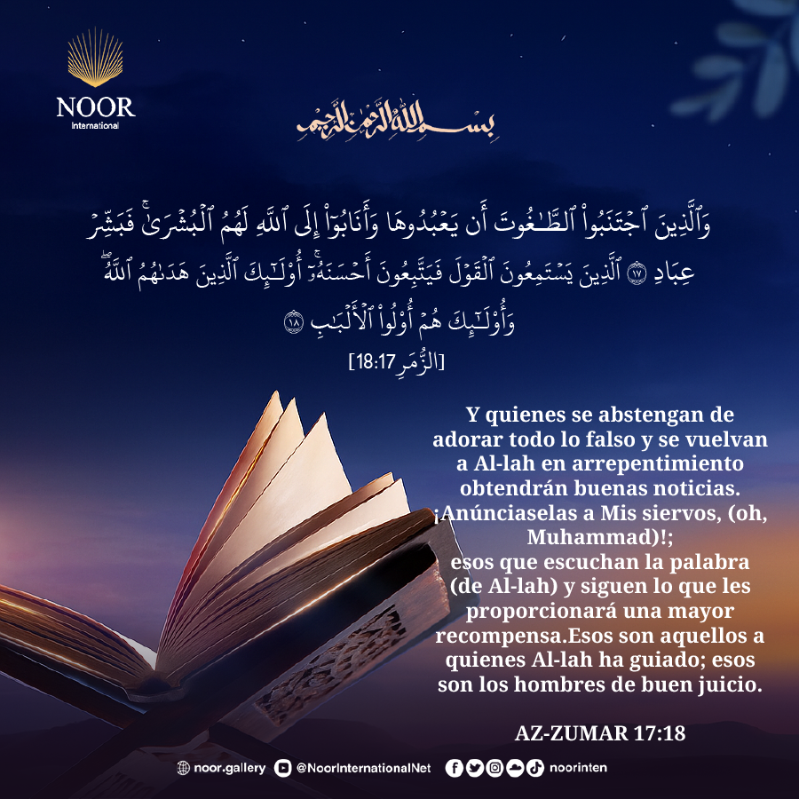 ​Y quienes se abstengan de adorar todo lo falso y se vuelvan a Al-lah."