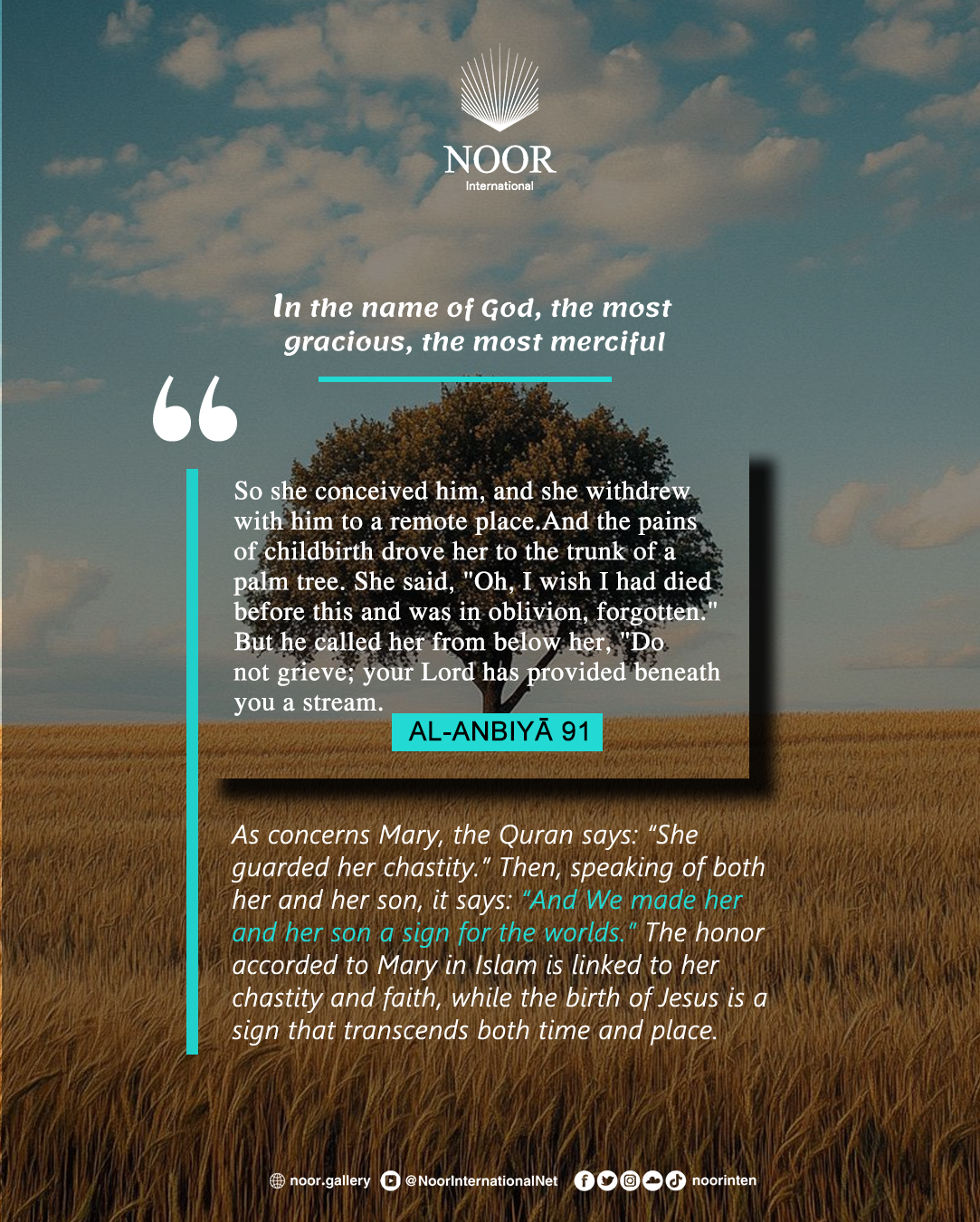 ​As concerns Mary, the Quran says: “She guarded her chastity."