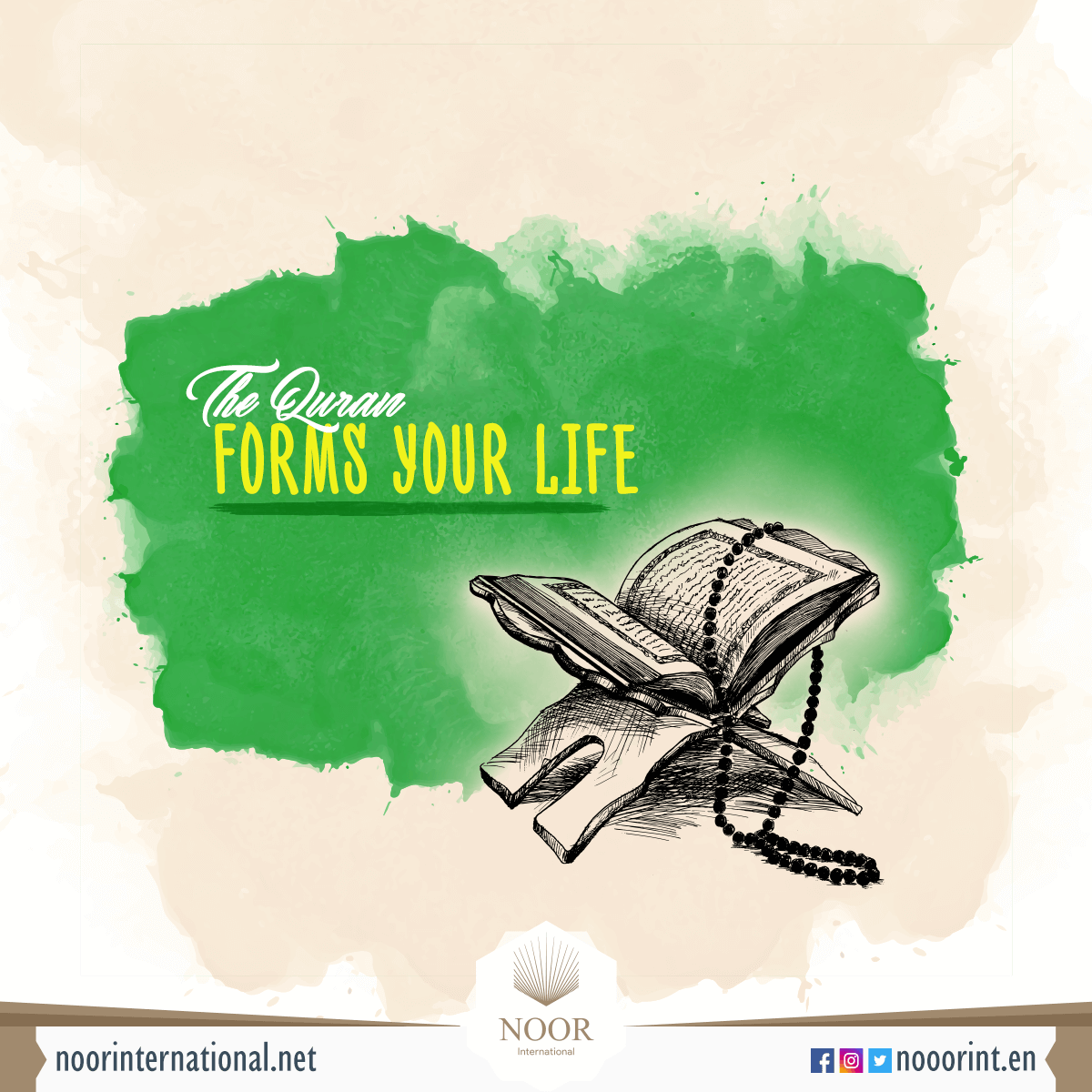 The Quran forms your life