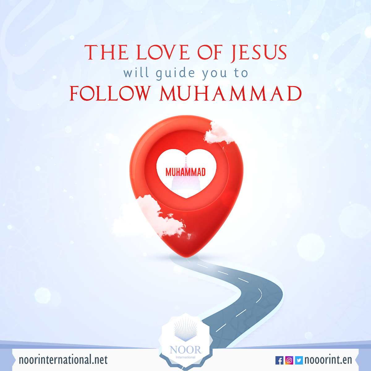The love of Jesus will guide you to follow Muhammad