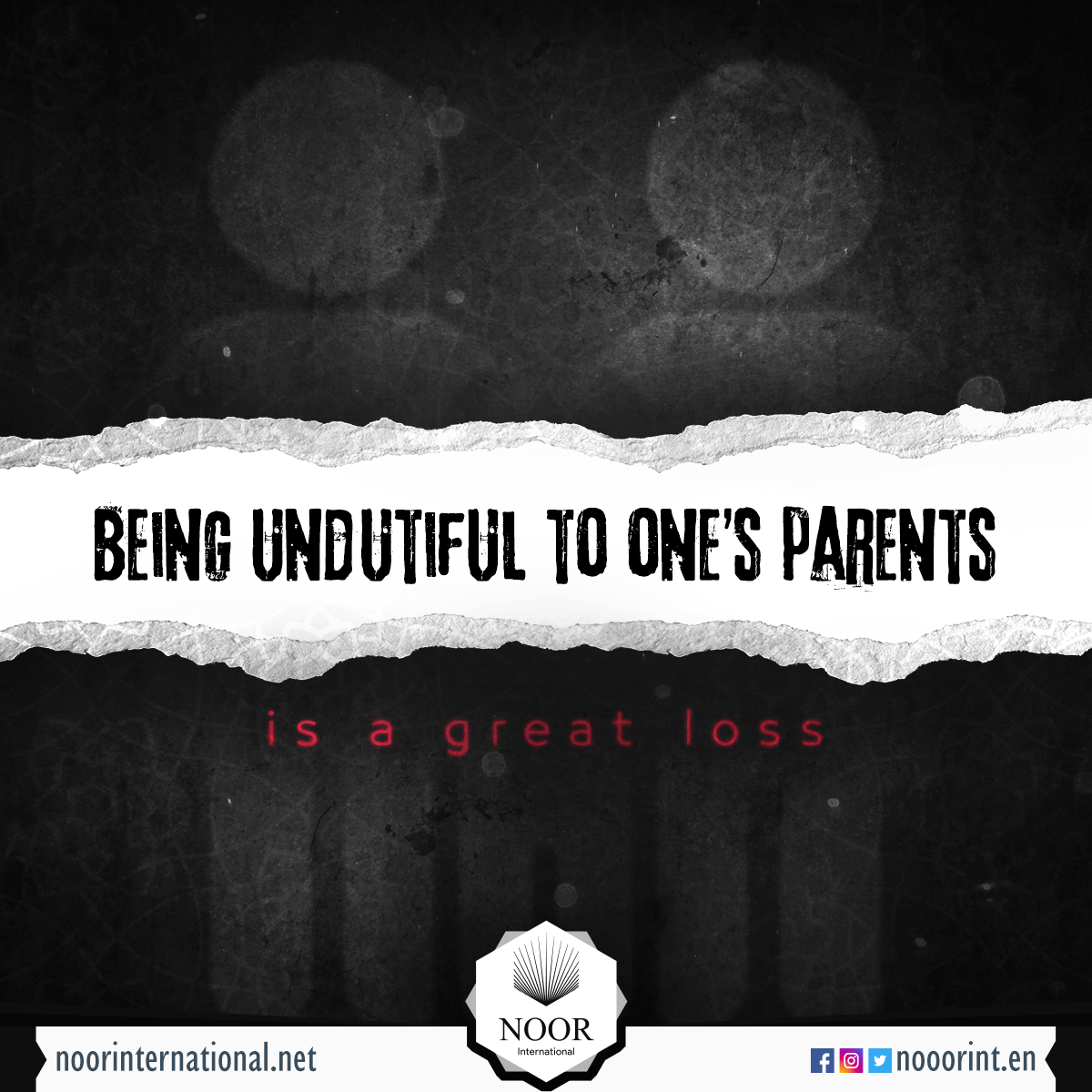 Being undutiful to one`s parents is a great loss