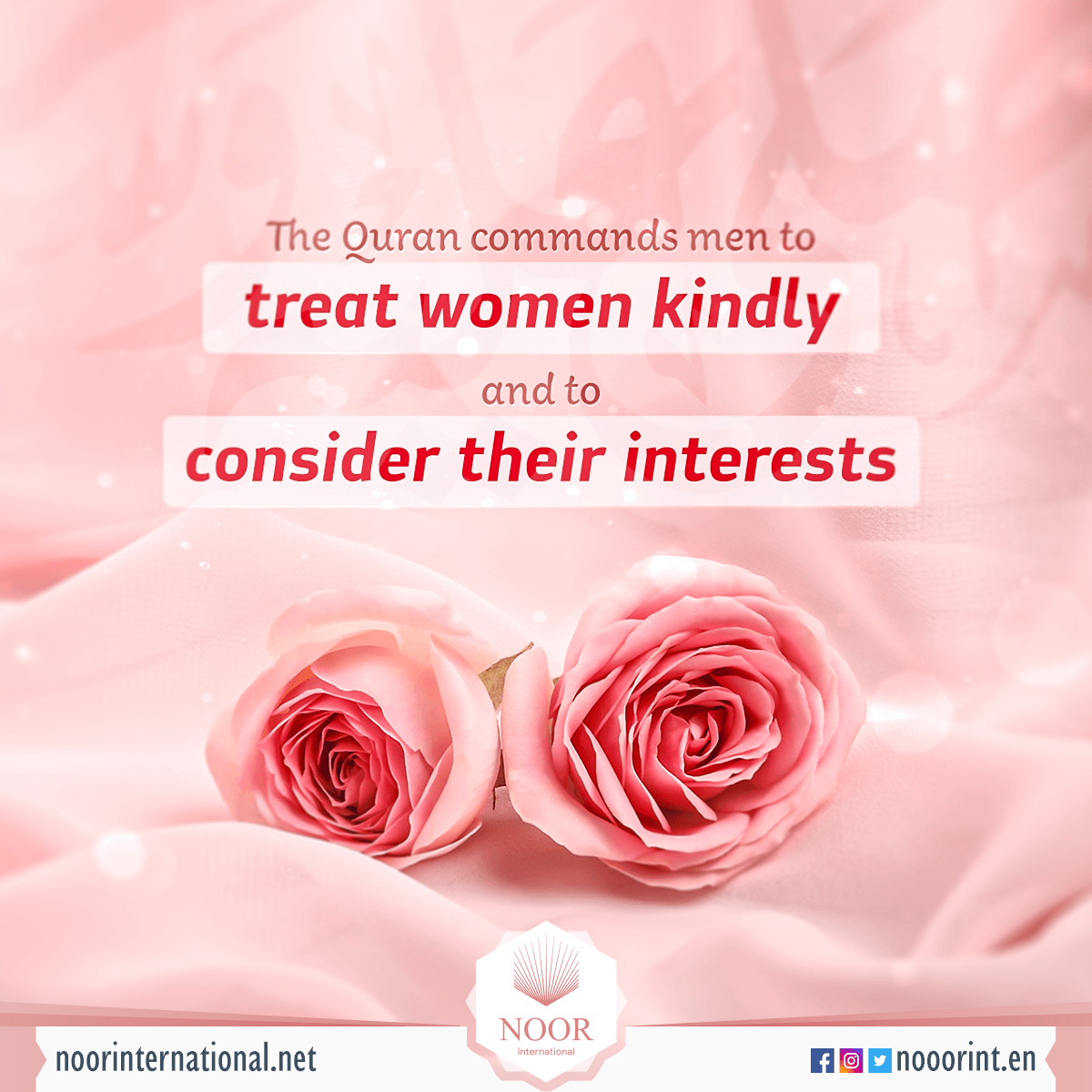 The Quran commands men to treat women kindly and to consider their interests