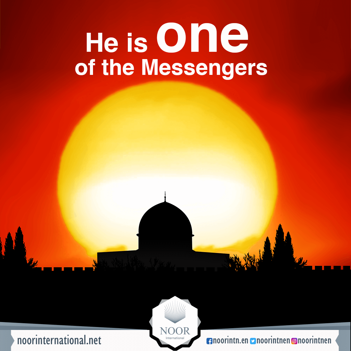 He is one of the Messengers