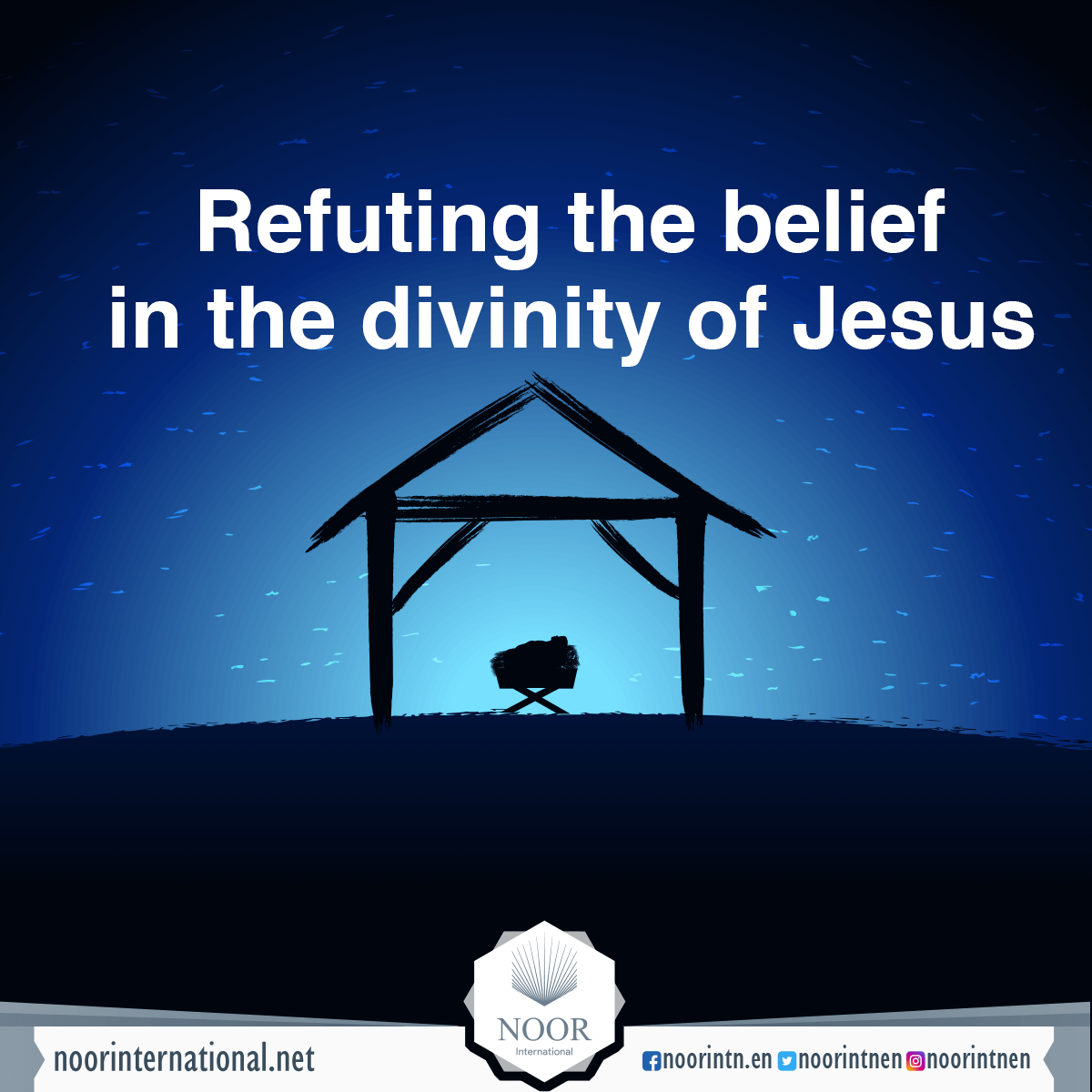 Refuting the belief in the divinity of Jesus