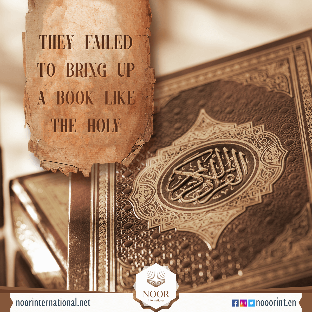 They failed to bring up a book like the Holy Quran.