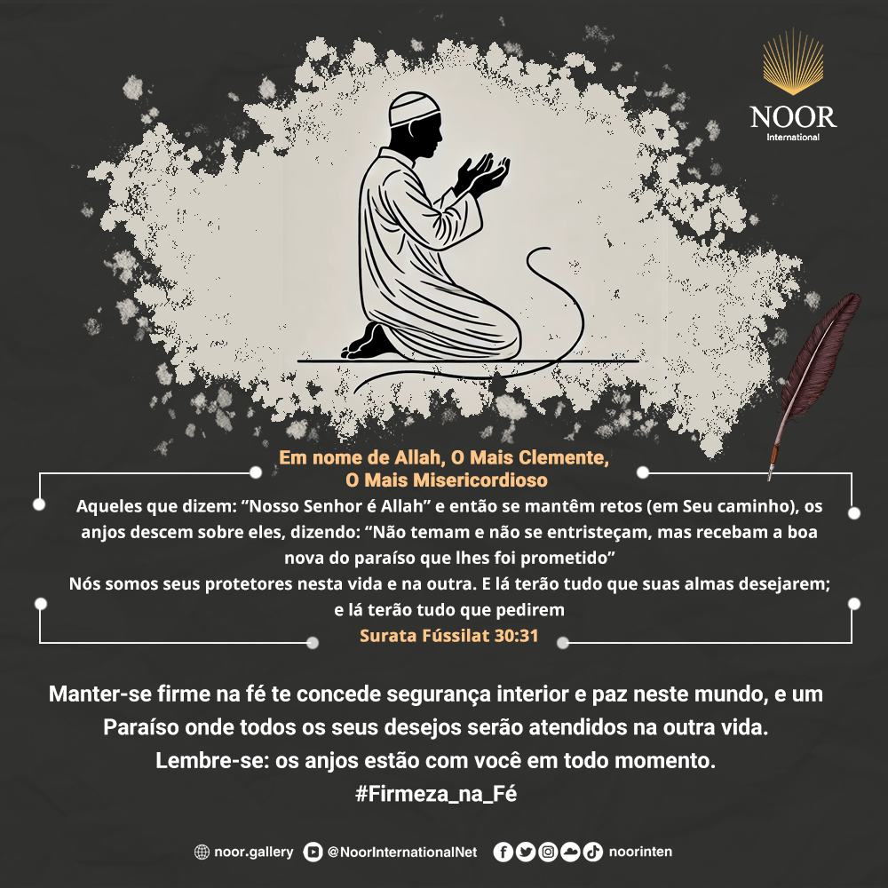 Quem permanece firme na verdade, Allah lhe dá a boa nova."