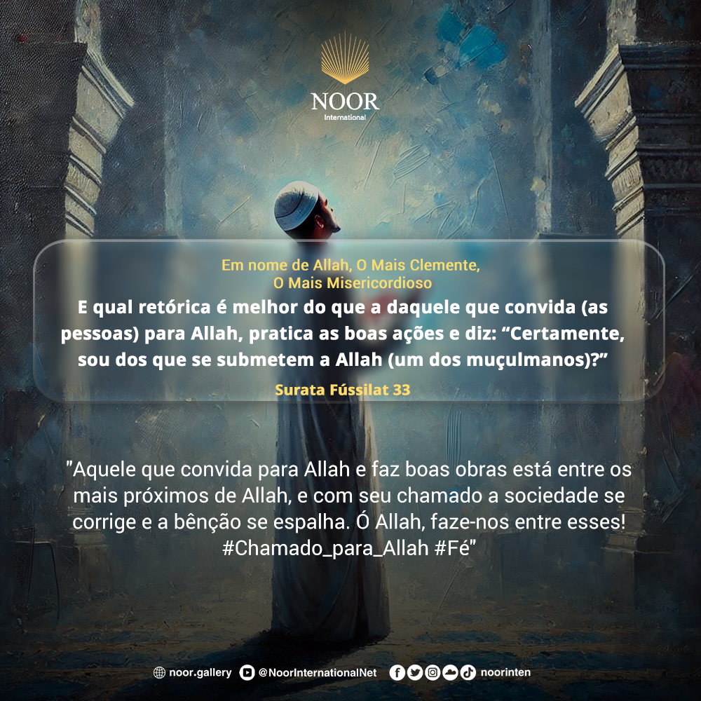 "Aquele que convida para Allah e faz boas