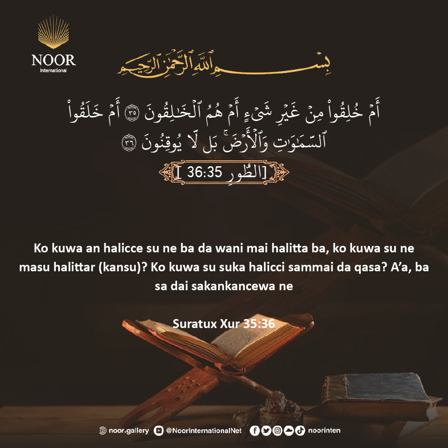 Ko kuwa an halicce su ne ba da wani mai halitta ba,..