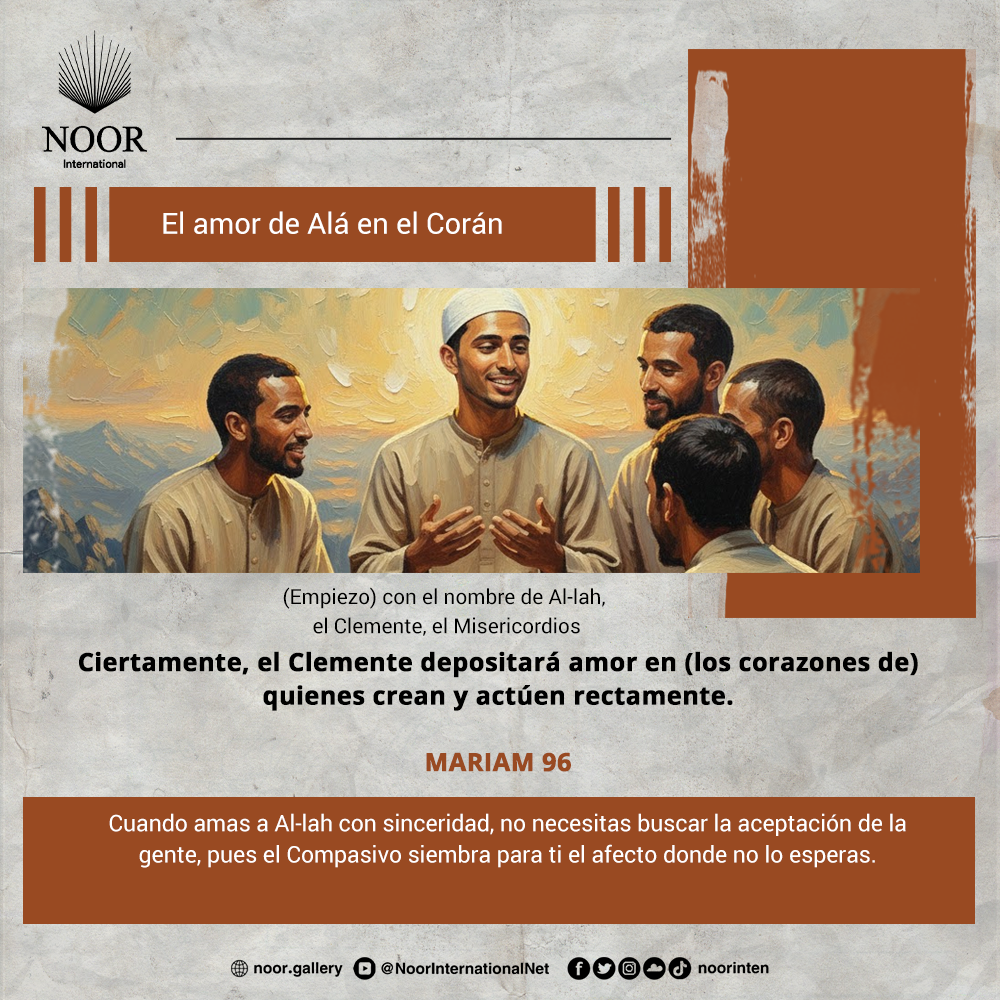 Cuando amas a Al-lah con sinceridad, no necesitas buscar la aceptación."