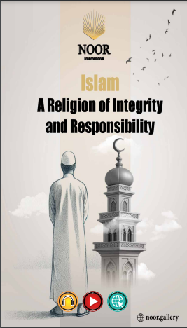 Islam A Religion of Integrity and Responsibility