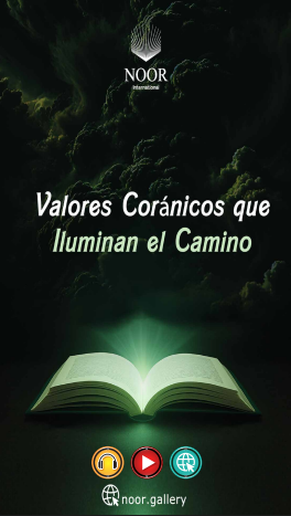 Valores Coránicos que Iluminan el Camino