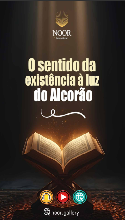 O sentido da existência no Alcorão