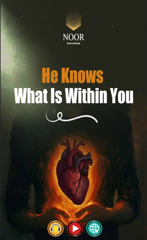 He Knows What Is Within You