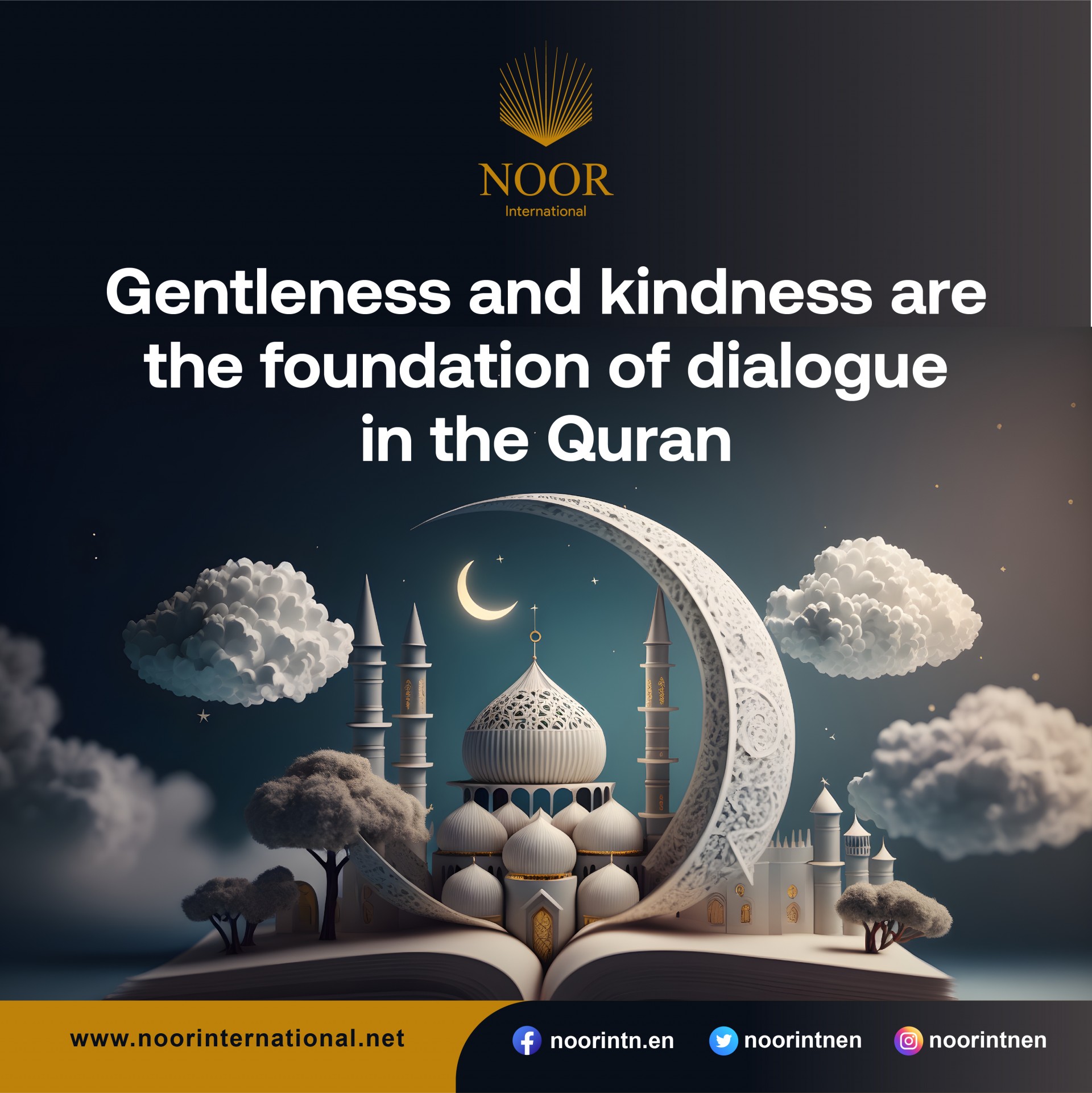 Gentleness and kindness are the foundation of dialogue in the Quran