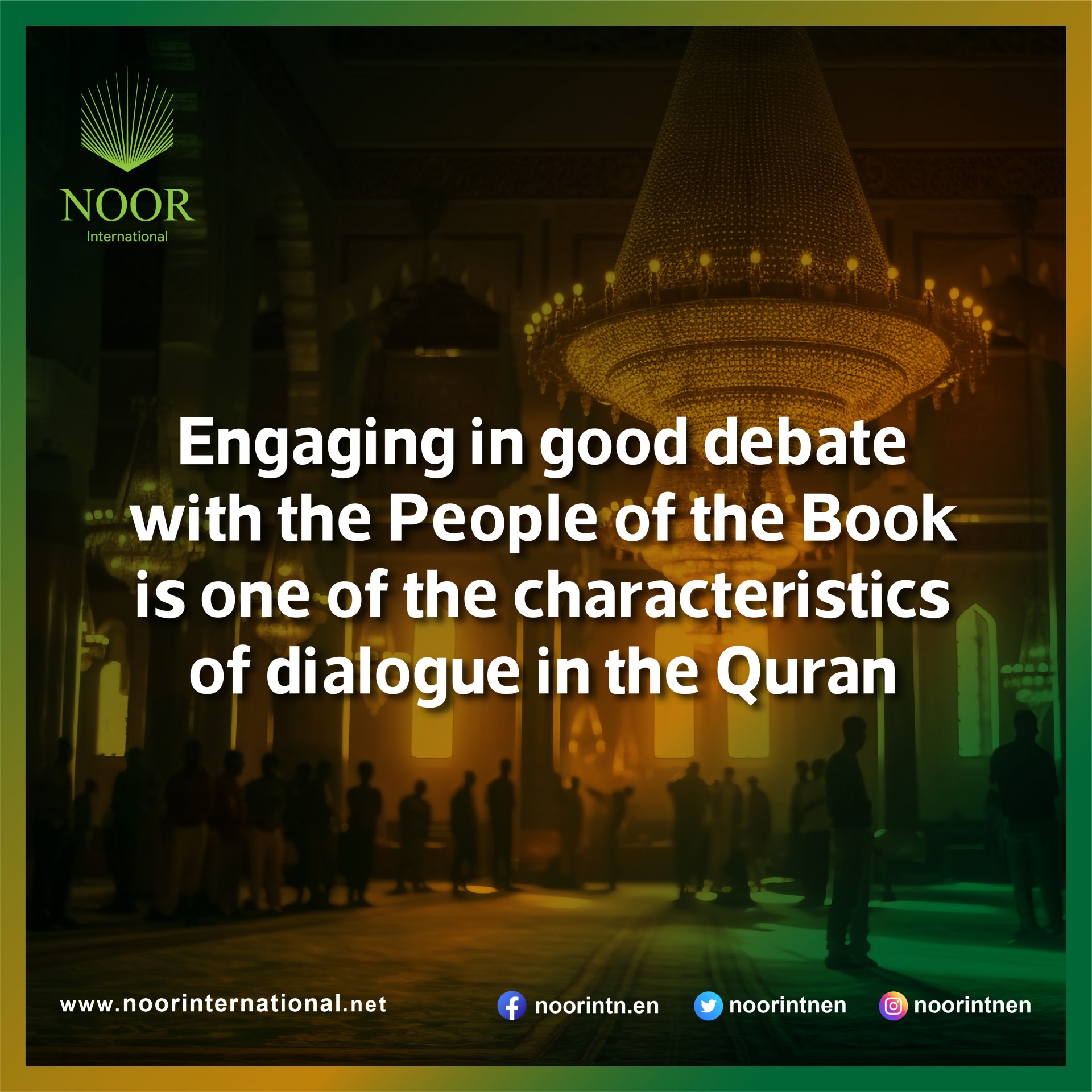 Engaging in good debate with the People of the Book is one of the characteristics of dialogue in the Quran