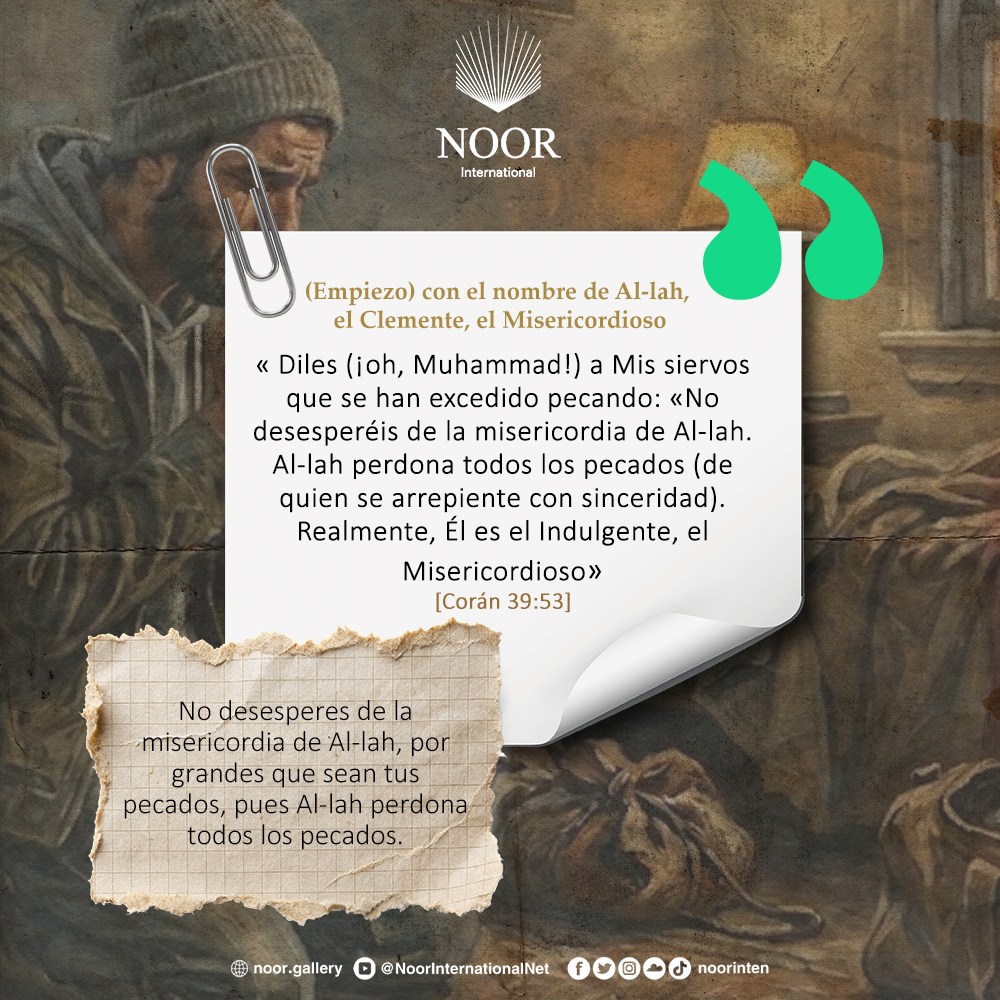 No desesperes de la misericordia de Al-lah,"