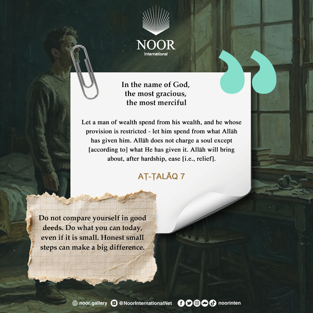 Do not compare yourself in good deeds. Do what you can today,'