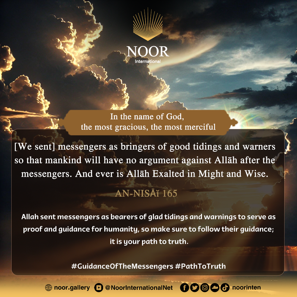 ​Allah sent messengers as bearers of glad tidings and warnings."