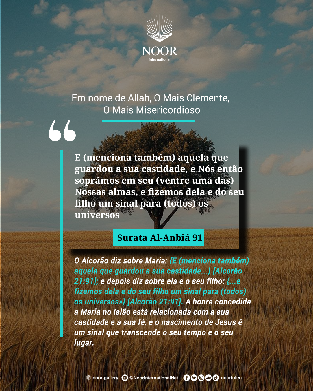 O Alcorão diz sobre Maria: {E (menciona também) aquela."