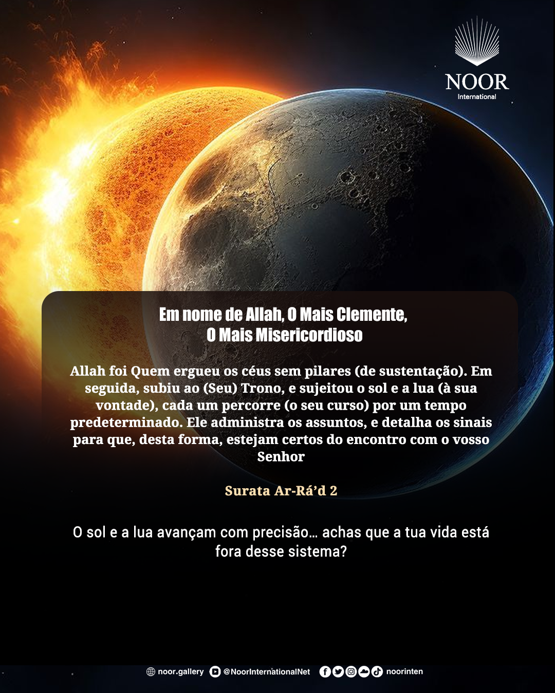 O sol e a lua avançam com precisão…