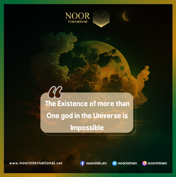 The Existence of more than One god in the Universe is Impossible