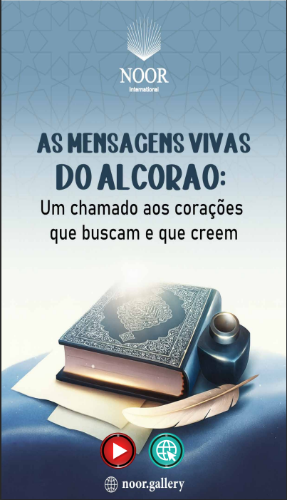 Mensagens vivas do Alcorão: Apelo aos corações