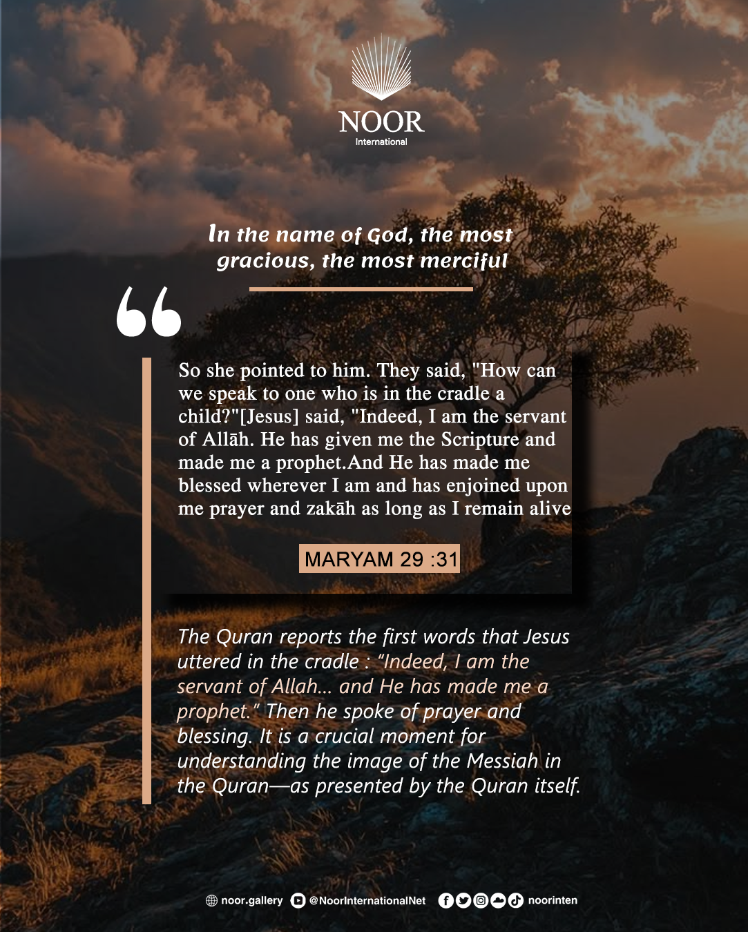 The Quran reports the first words that Jesus uttered in the cradle :"